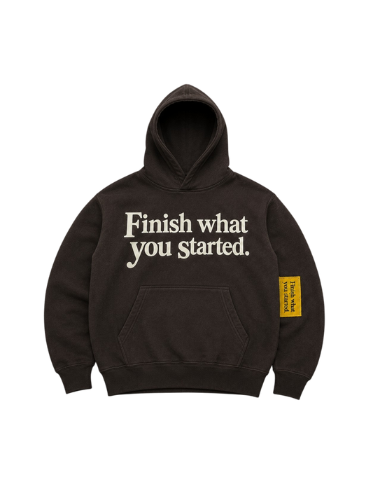Finish what you started Hoodie